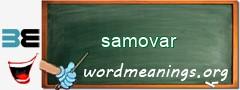 WordMeaning blackboard for samovar